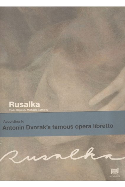 Rusalka: Pavla Hájková, Michaela Černická