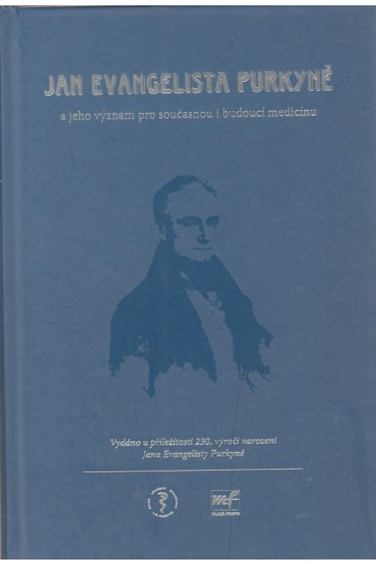 Jan Evangelista Purkyně a jeho význam pro současnou i budoucí medicínu