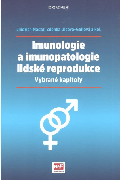 Imunologie a imunopatologie lidské reprodukce: Vybrané kapitoly