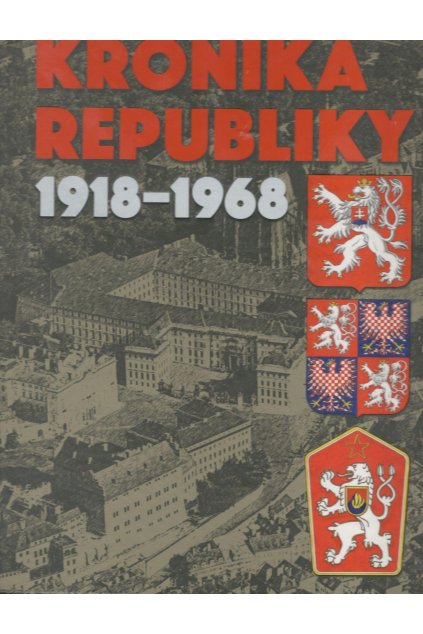 Kronika republiky 1918-1968