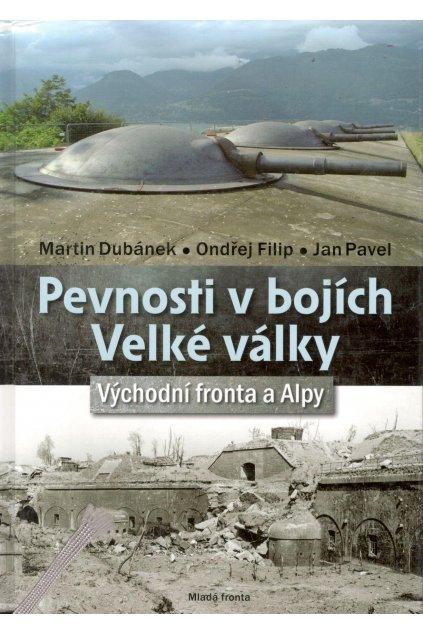 Pevnosti v bojích Velké války: Východní fronta a Alpy