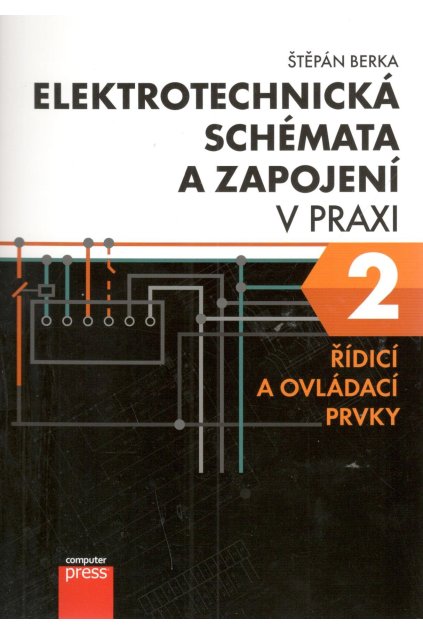 Elektrotechnická schémata a zapojení v praxi 2. - Štěpán Berka