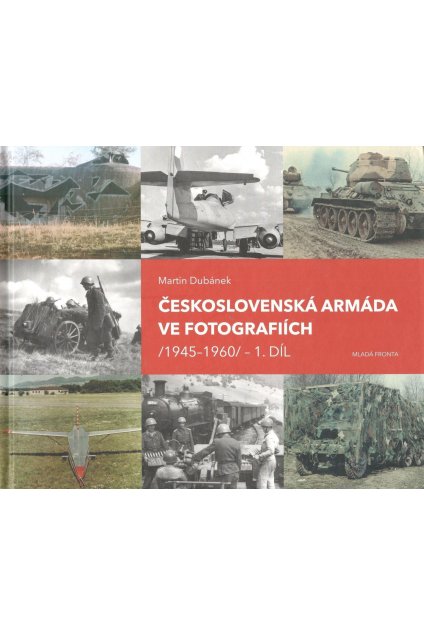 Československá armáda ve fotografiích ( 1945 - 1960 ) - 1.díl