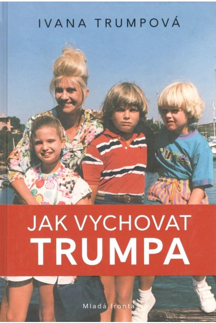 Jak vychovat Trumpa