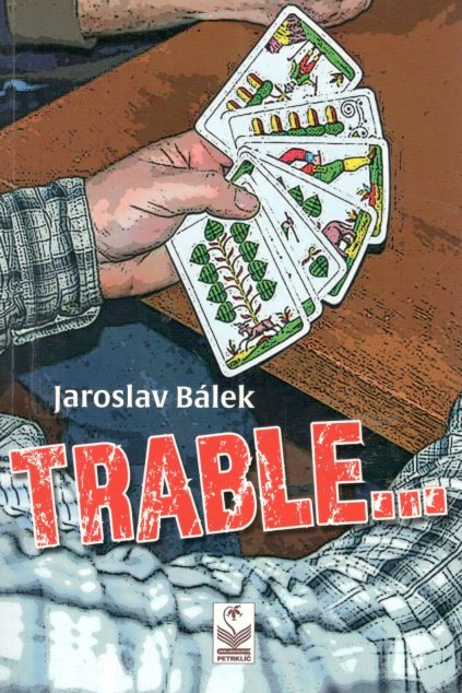 Trable...Jaroslav Bálek