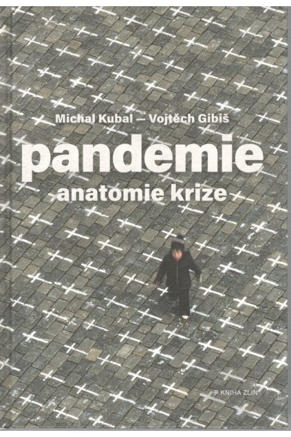 Pandemie : Anatomie krize - Michal Kubal, Vojěch Gibiš