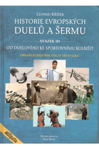 Historie evropských duelů a šermu III - Od duelového ke sportovnímu kolbišti