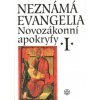 Neznámá evangelia Novozákonní apokryfy I.