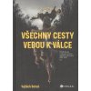 Všechny cesty vedou k válce