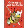 České dějiny podle kata Mydláře
