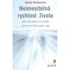 Nesnesitelná rychlost života