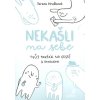 Nekašli na sebe