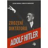 Zrození diktátora Adolf Hitler