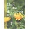 Moje kniha divokých bylin
