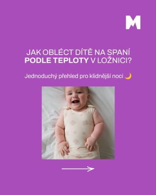 🌙 Jak obléct dítě na spaní podle teploty v ložnici? Neřiďte se počasím venku. O vhodném oblečení rozhoduje především...