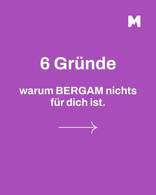 Vielleicht verlieren wir mit diesem Beitrag ein paar Follower, aber ... BERGAM ist nicht für jeden. 💛 Wenn ich in einem...