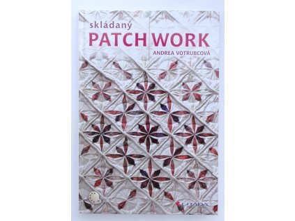 Kniha Skládaný patchwork Andrea Votrubcová