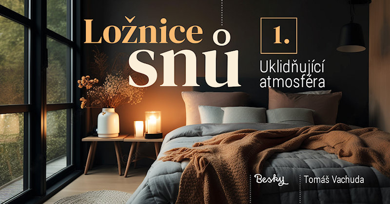 Ložnice snů — 1. Uklidňující atmosféra