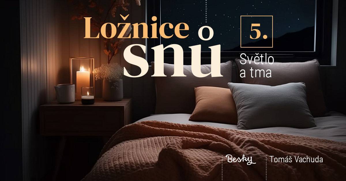 Ložnice snů — 5. Světlo a tma