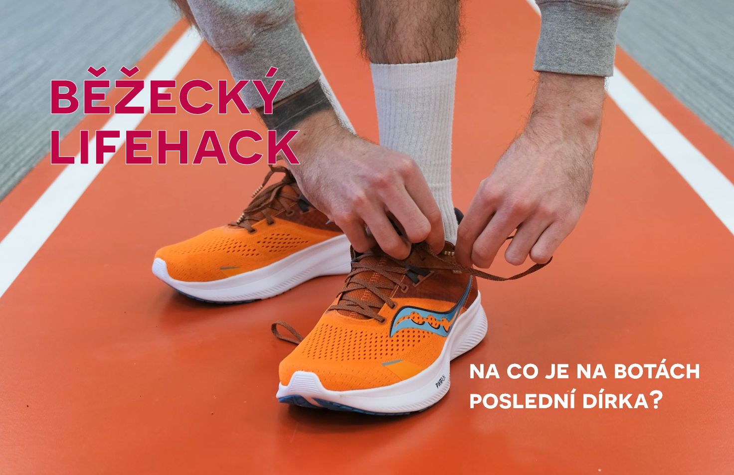 Lifehack: Jak si dokonale zavázat boty a na co je poslední tkaničková dírka