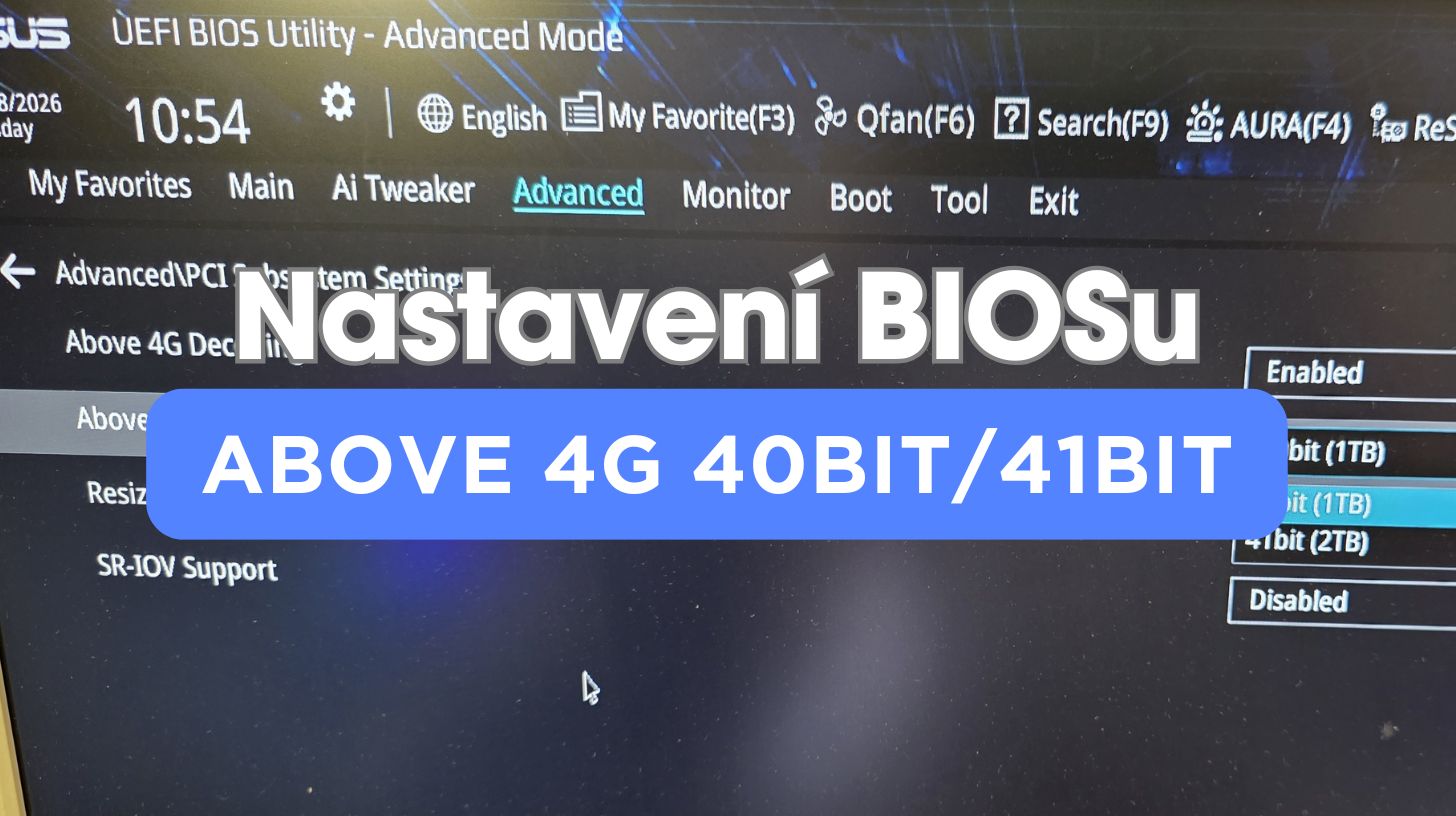 Above 4GB MMIO Limit v BIOSu: kdy nastavit 40bit a kdy 41bit?