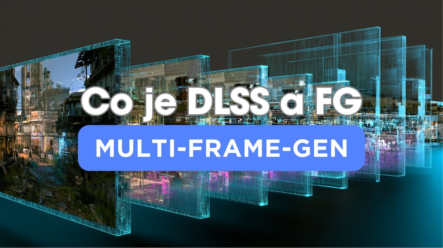 Co je DLSS 4.5 a Multi Frame Generation? A vyplatí se „falešné snímky"?