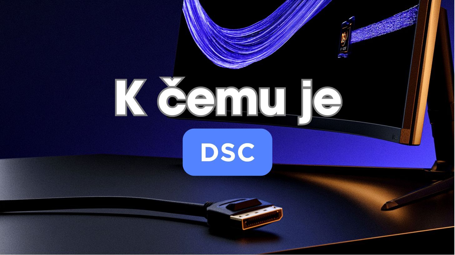 Co je DSC (Display Stream Compression) a jak funguje? Kompletní vysvětlení pro rok 2026