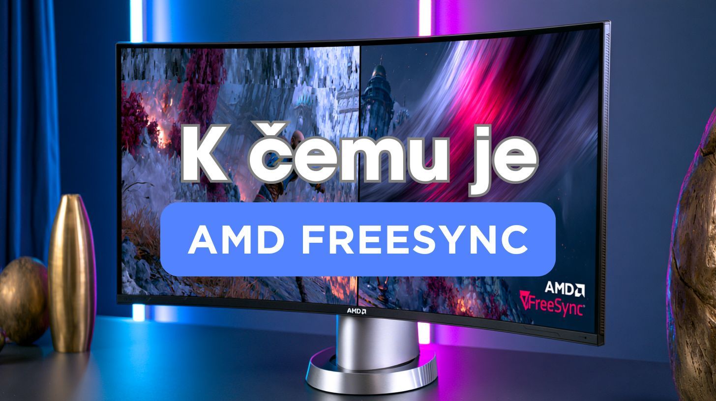 Co je FreeSync a k čemu ho vlastně potřebuješ? Kompletní průvodce (2026)