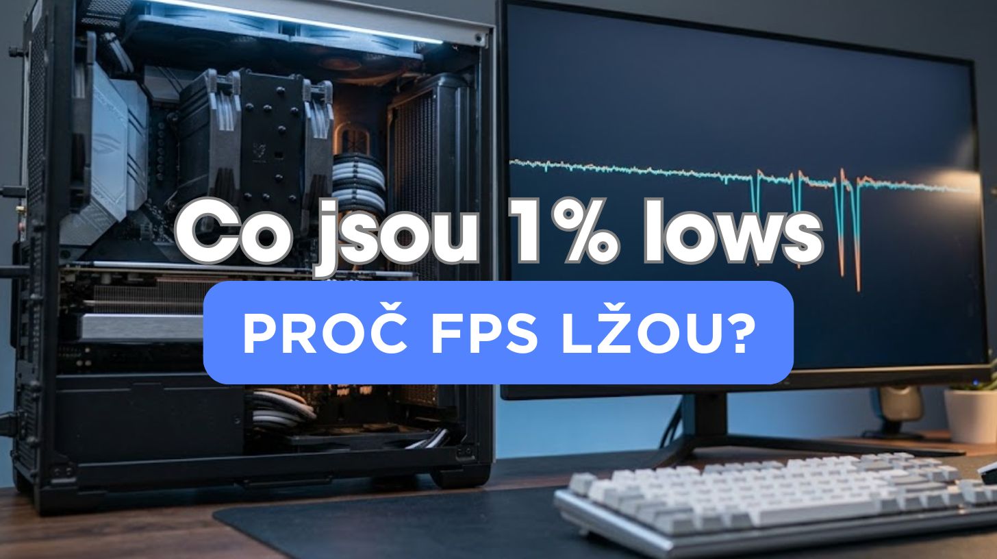 Průměrné FPS lžou: co jsou 1% low a proč na nich záleží