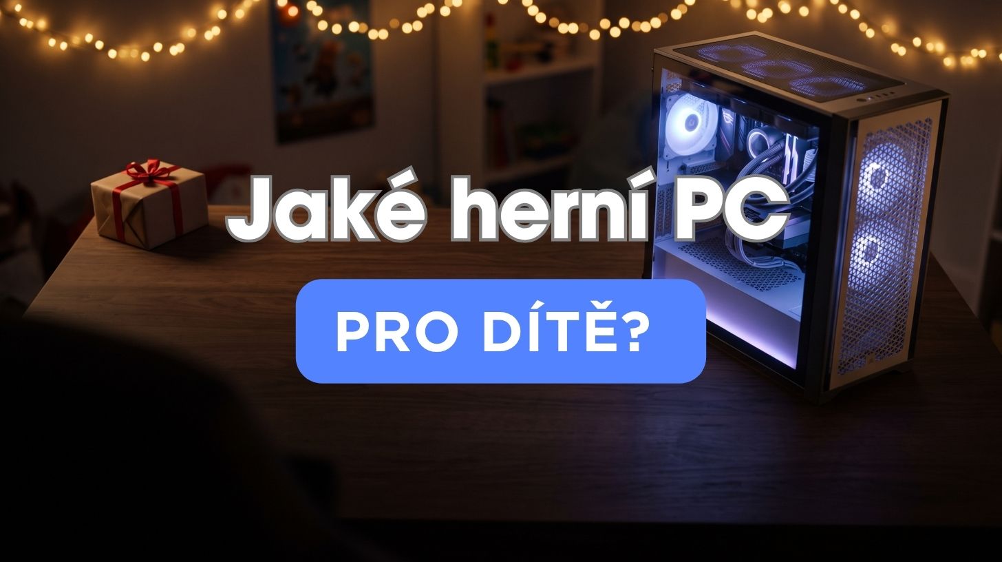 Herní počítač pro dítě: jak vybrat PC pro kluka i holku