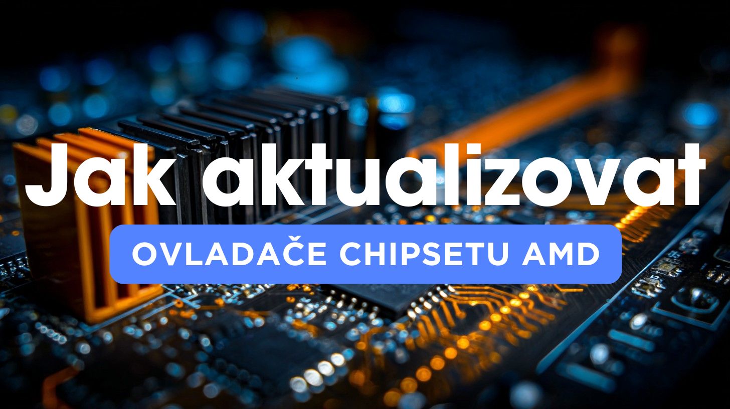 Jak aktualizovat ovladač chipsetu AMD: krok za krokem (2026)