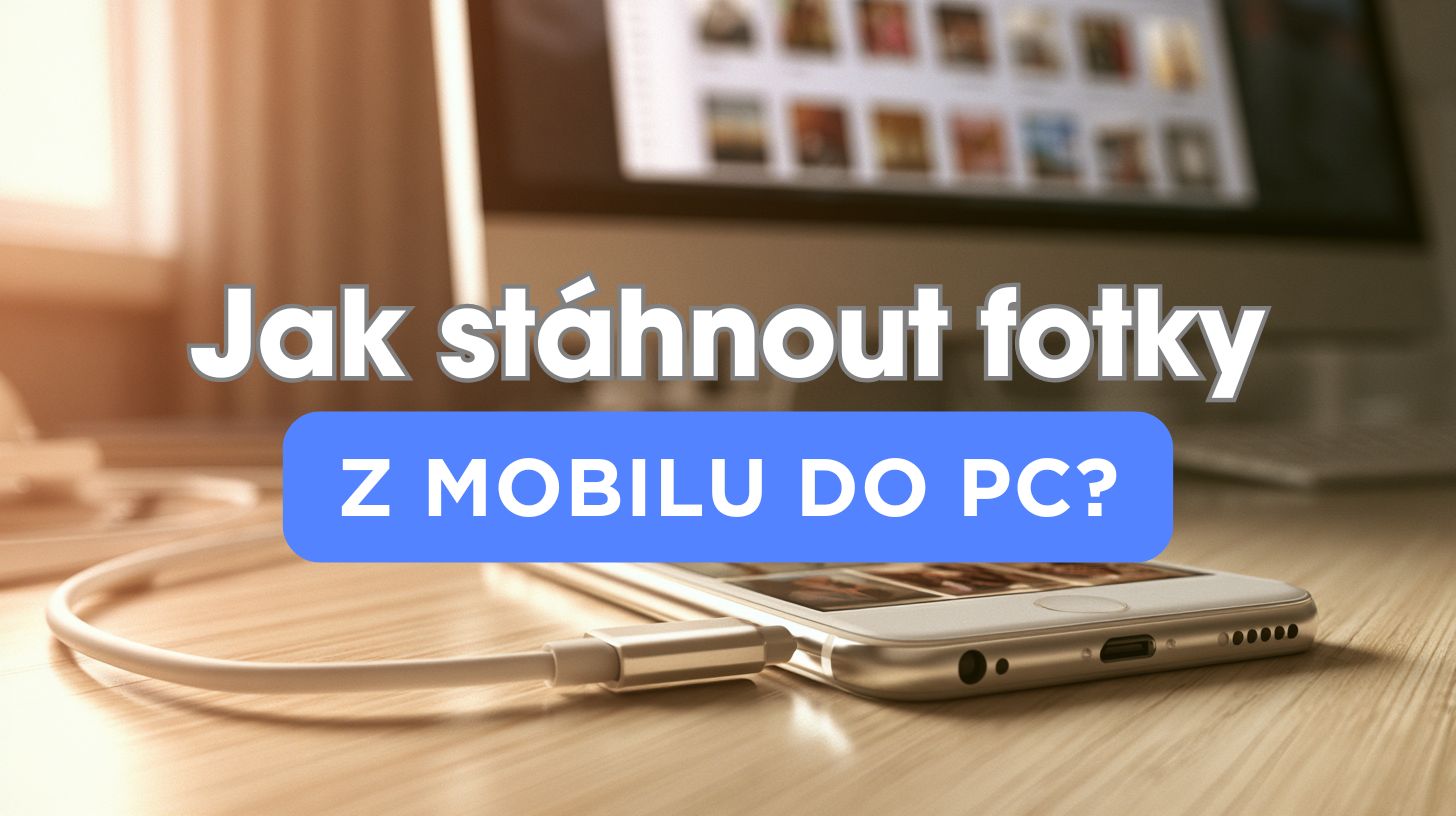 Jak stáhnout fotky z mobilu do počítače: návod pro Android i iPhone