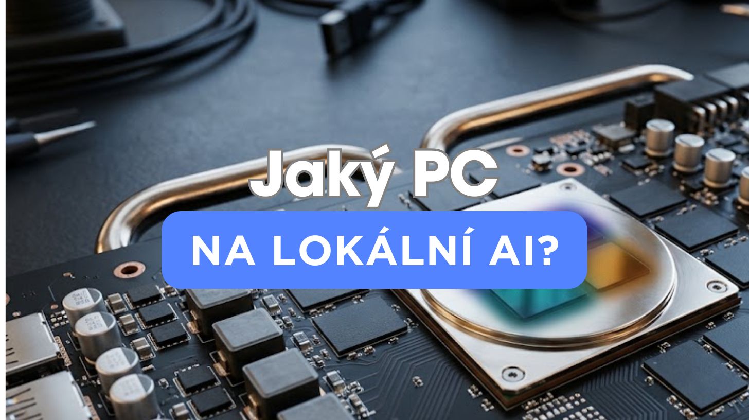 Jaký počítač na lokální AI potřebuješ?