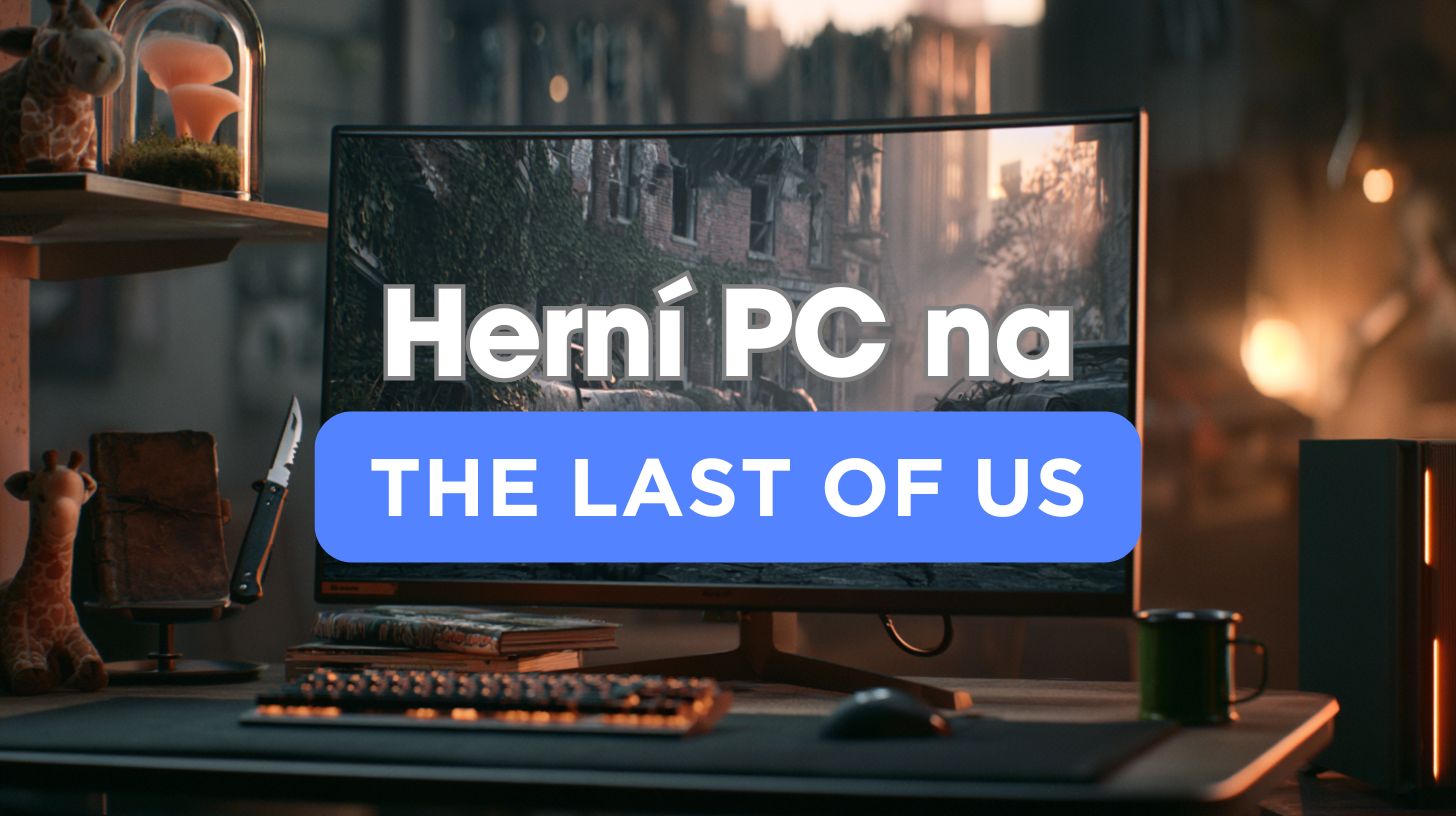 herni-pc-the-last-of-us-bestcomp
