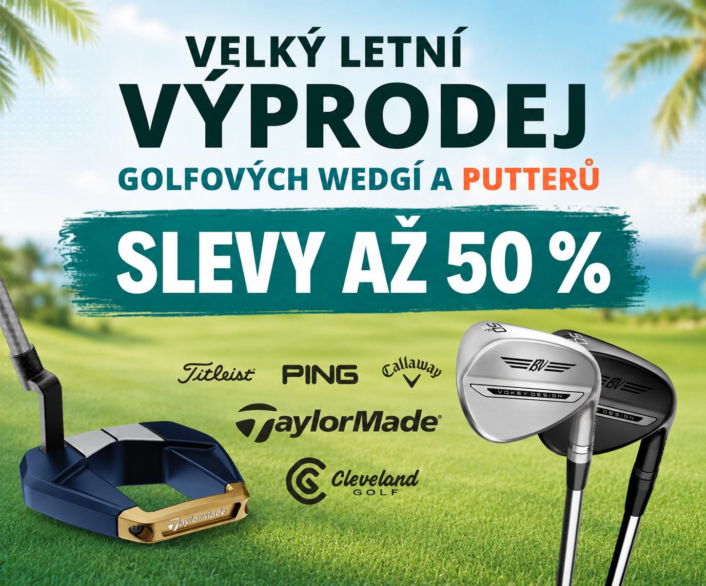 Golfové puttery a wedge - velký letní výprodej