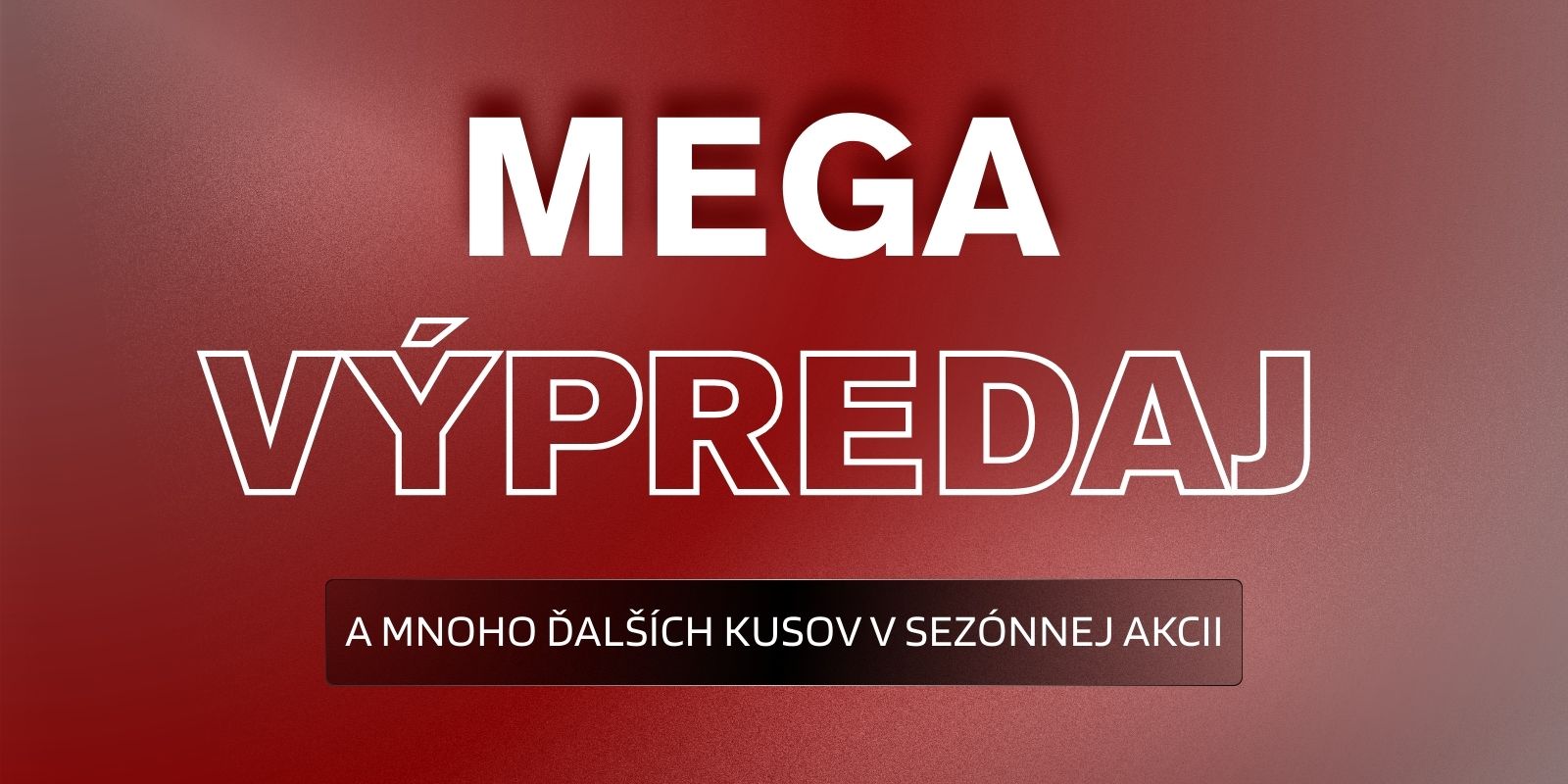 MEGA VÝPREDAJ