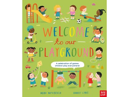Welcome to Our Playground A celebration of games children play everywhere 40836 1