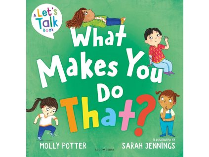 What Makes You Do That