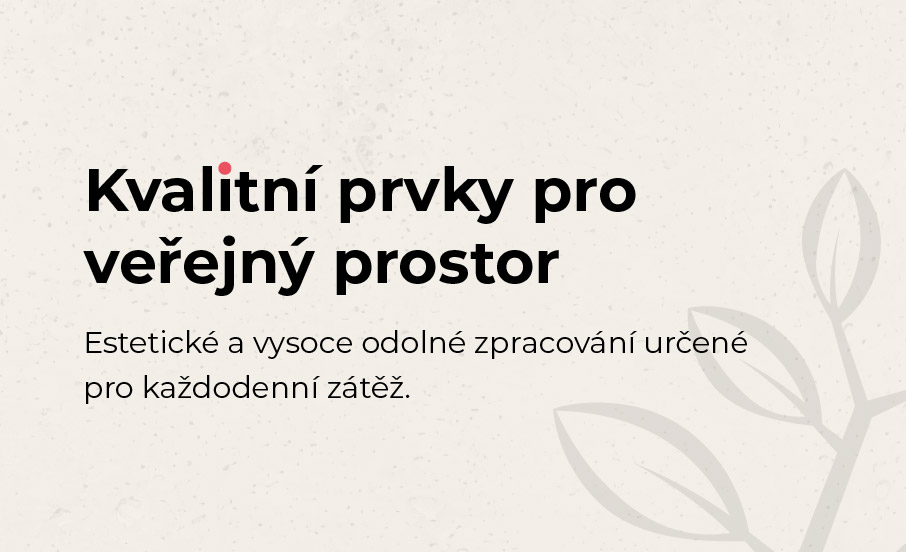 Kvalitní prvky pro veřejný prostor