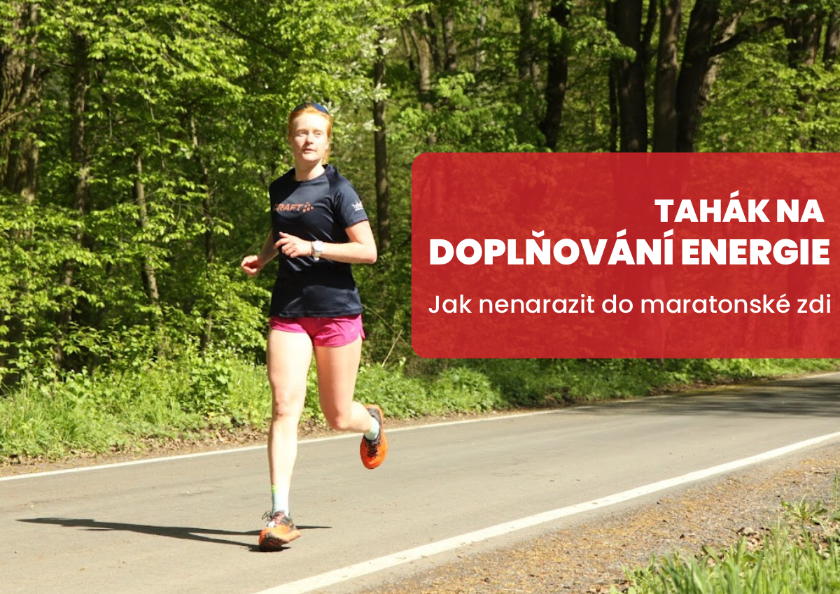 Jak nenarazit do maratonské zdi? Tahák na maraton – co, kdy a proč doplňovat