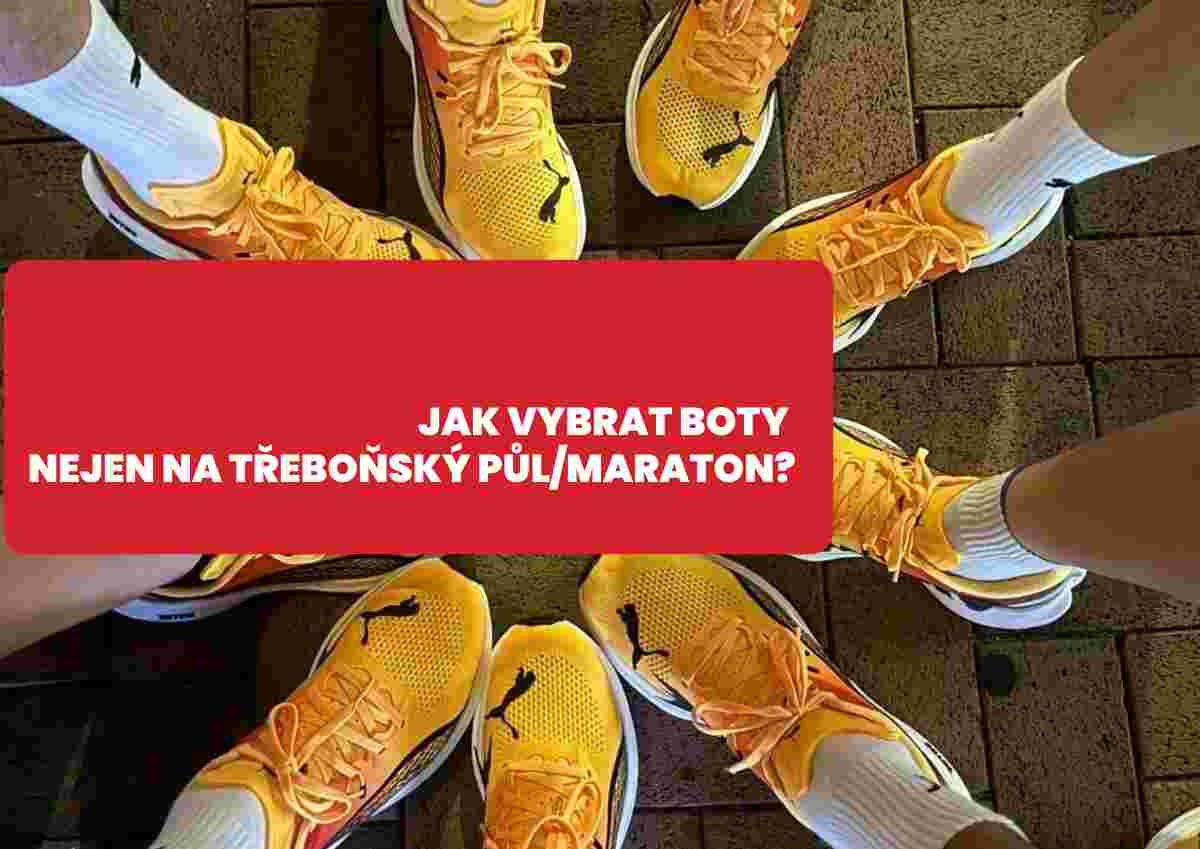 Jak vybrat boty nejen na Třeboňský půl/maraton?