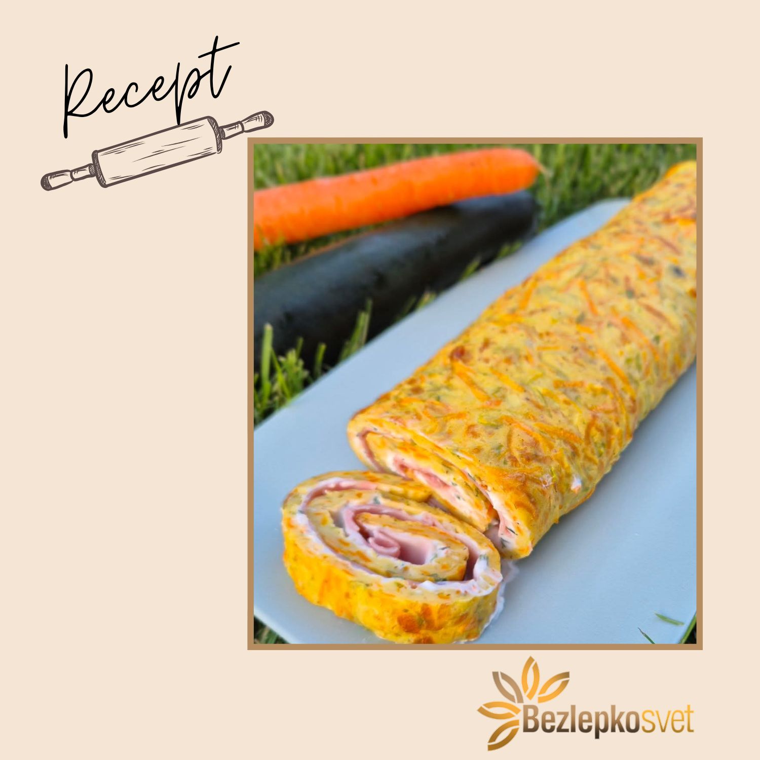 CUKETOVO MRKVOVÁ ROLÁDA SO ŠUNKOU A TVAROHOVOU NÁPLŇOU