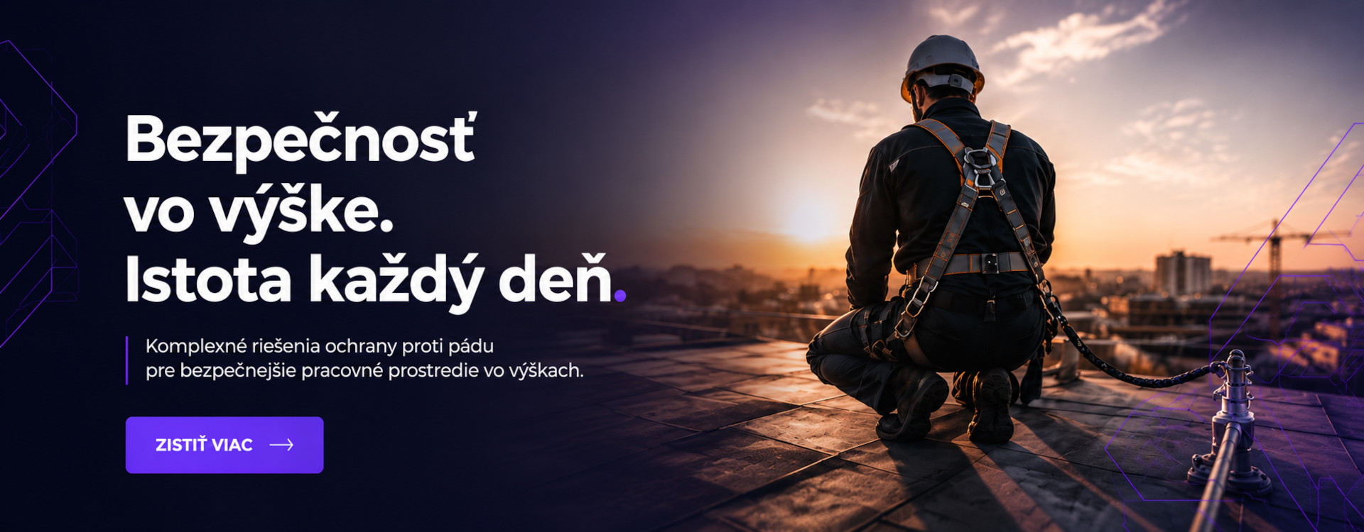 Bezpečnosť vo výške. Istota každý deň.
