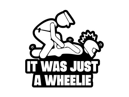 IT WAS JUST A WHEELIE černá