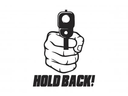 HOLD BACK 1