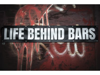 Banner LIFE BEHIND BARS