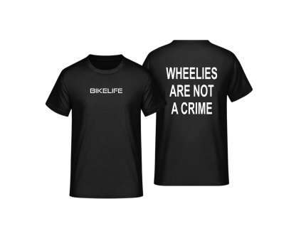 triko WHEELIES ARE NOT A CRIME