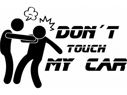 don´t touh my car