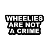 wheelies are not a crime černá