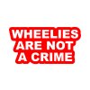 wheelies are not a crime červená